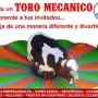 TORO MECANICO - ALQUILER PARA TODO TIPO DE EVENTOS!!!!