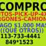 COMPRO AUTOS PICK-UP FURGONES 4X4 CAMIONES (PAGO MAS$$$)